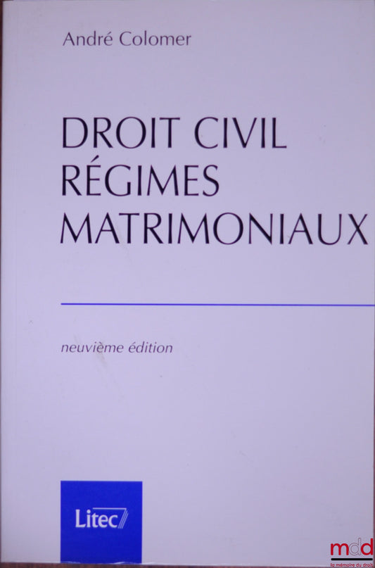 COLOMER (André) – DROIT CIVIL : RÉGIMES MATRIMONIAUX, 9ème éd.