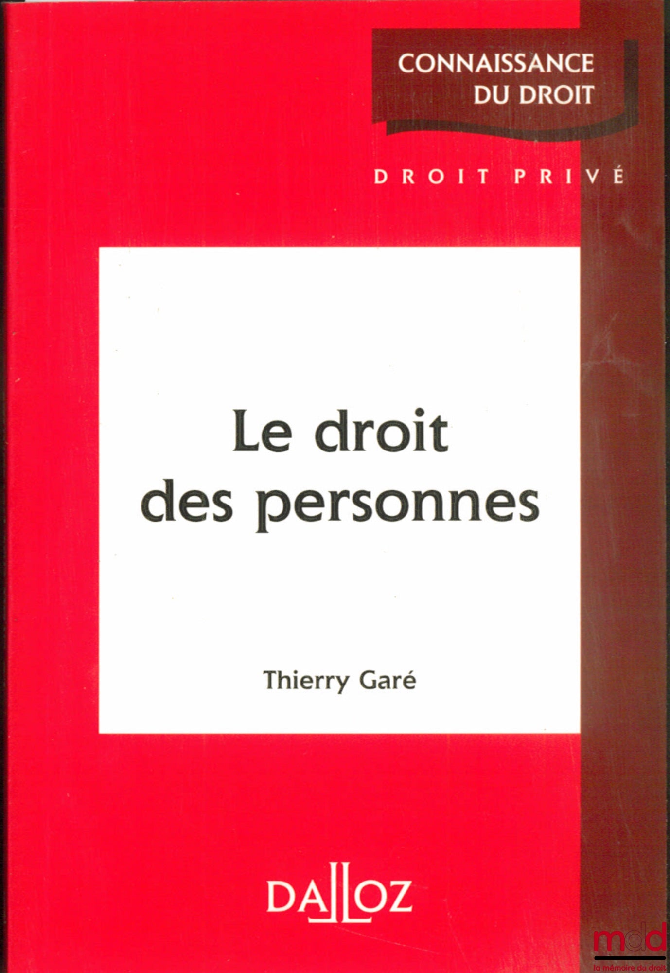 GARÉ (Thierry) – LE DROIT DES PERSONNES, coll. Connaissance du droit / Droit privé