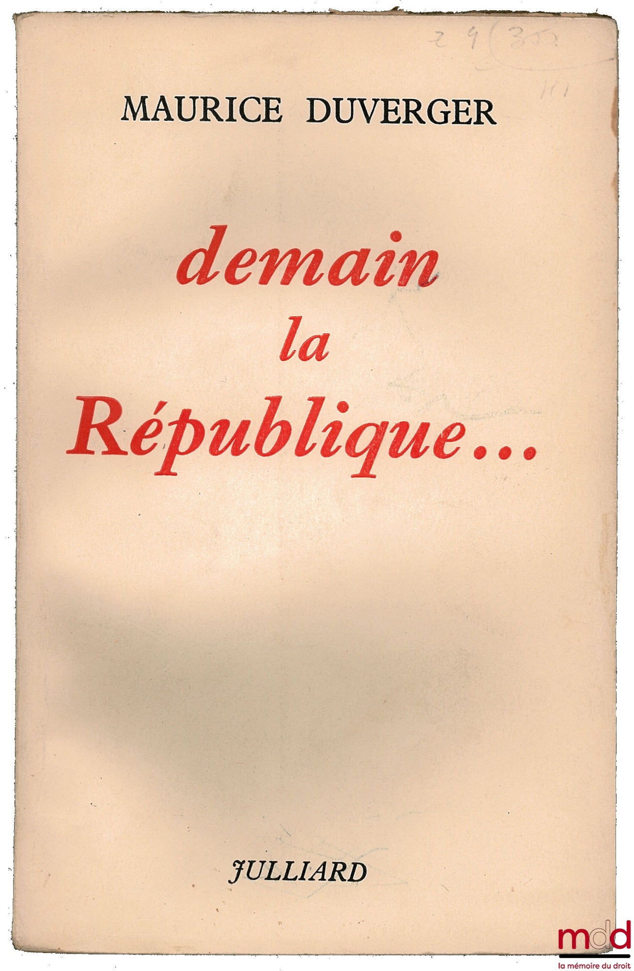 DUVERGER (Maurice) – DEMAIN, LA RÉPUBLIQUE …
