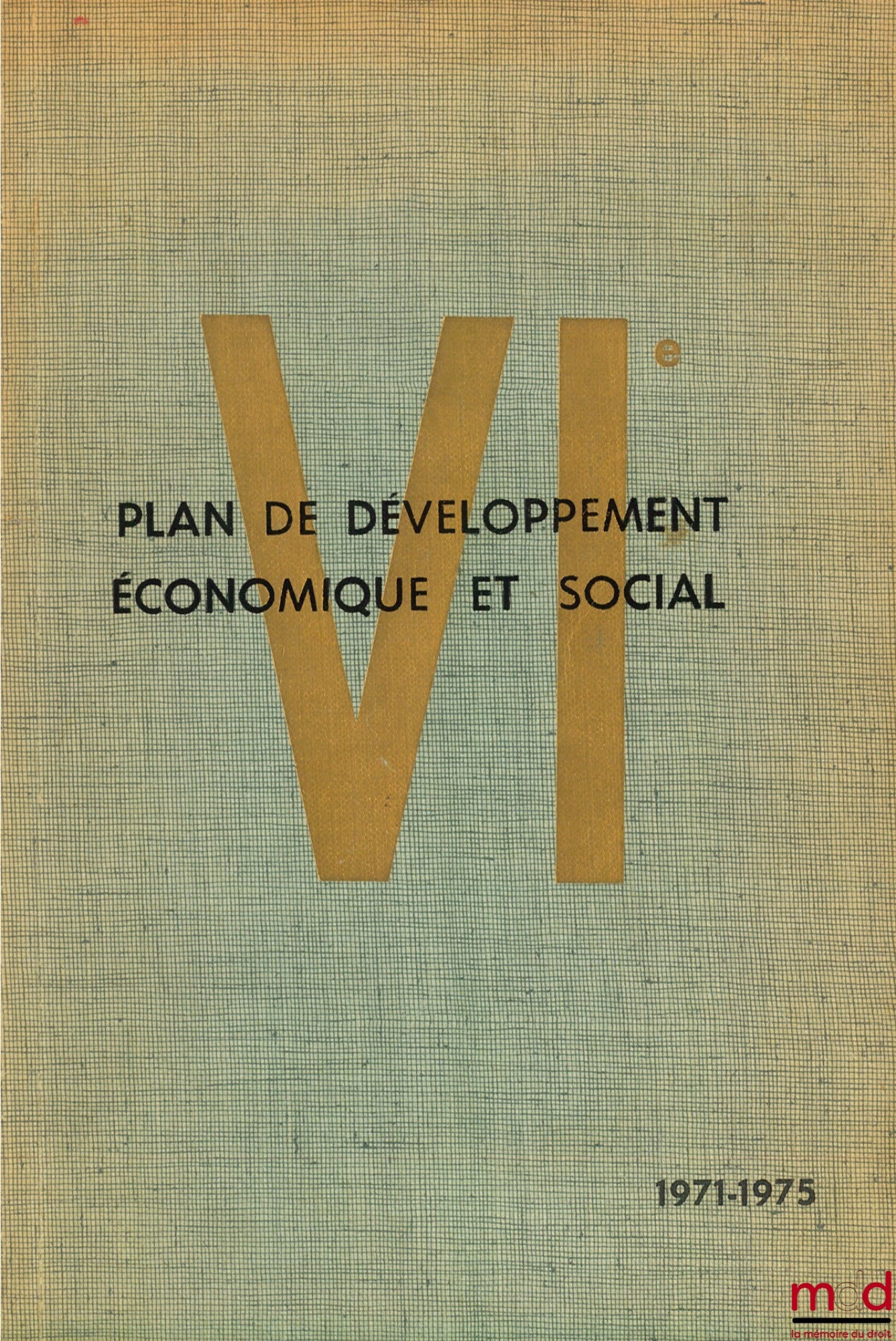[Official Journal] – SIXTH ECONOMIC AND SOCIAL DEVELOPMENT PLAN 1971 - 1975
