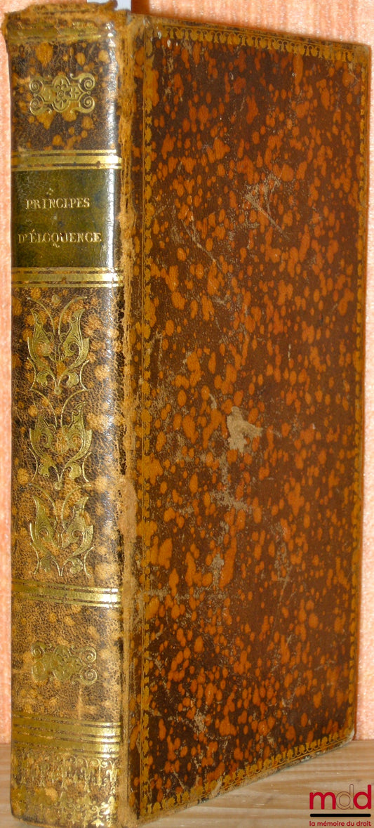 MARMONTEL (Jean-François) et CHAPSAL (Charles-Pierre) – PRINCIPES D’ÉLOQUENCE DE MARMONTEL, EXTRAITS DE SES ÉLÉMENTS DE LITTÉRATURE ; mis en ordre et augmentés de plusieurs articles par M. Ch.