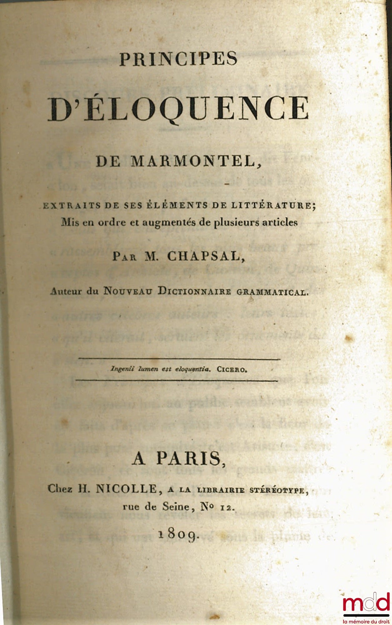 MARMONTEL (Jean-François) and CHAPSAL (Charles-Pierre) – PRINCIPLES OF ELOQUENCE OF MARMONTEL, EXCERPTS FROM HIS ELEMENTS OF LITERATURE; arranged and augmented with several articles by M. Ch.