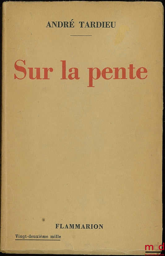 TARDIEU (André) – SUR LA PENTE
