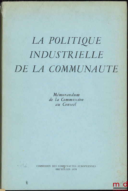 [CCE], [Collective] – THE COMMUNITY'S INDUSTRIAL POLICY. Memorandum from the Commission to the Council