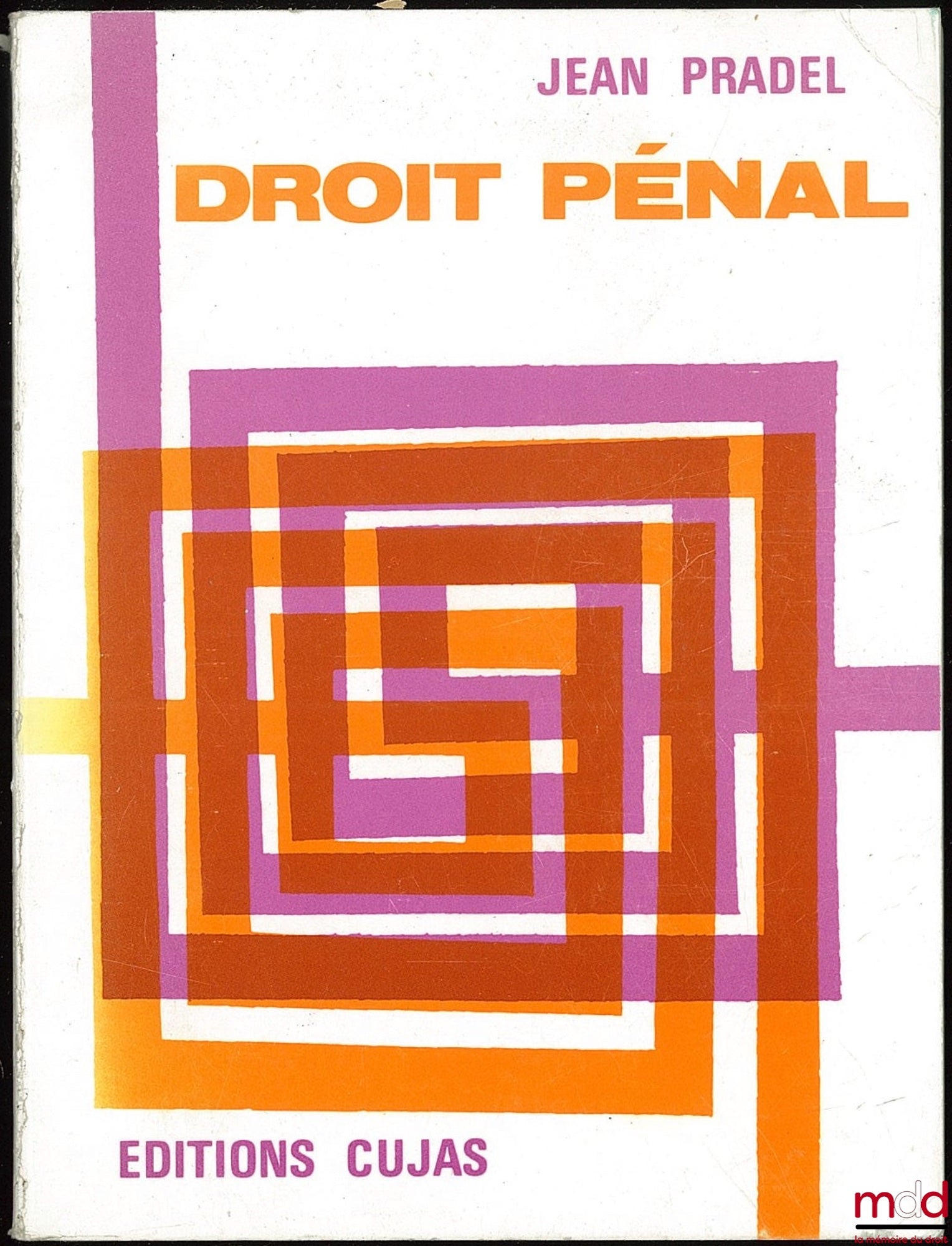 PRADEL (Jean) – DROIT PÉNAL, Tome I : INTRODUCTION GÉNÉRALE, DROIT PÉNAL GÉNÉRAL, Préface de Raymond Legeais, coll. Initiation