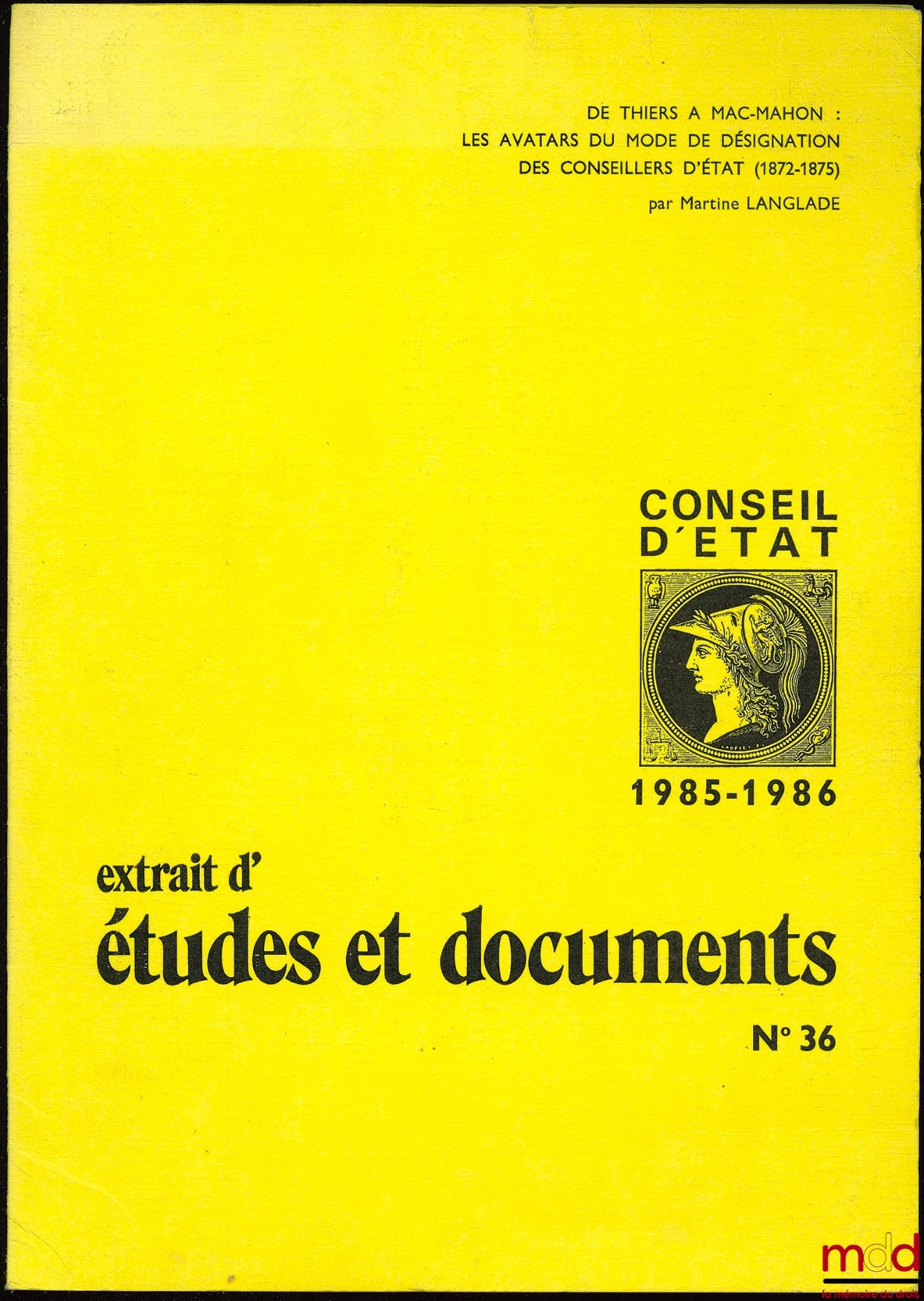 LANGLADE (Martine) – DE THIERS À MAC-MAHON : LES AVATARS DU MODE DE DÉSIGNATION DES CONSEILLERS D’ÉTAT (1872 - 1875), extrait des Études et documents du Conseil d’État n° 36