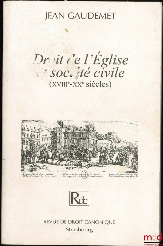 GAUDEMET (Jean) – DROIT DE L’ÉGLISE ET SOCIÉTÉ CIVILE (XVIIIe-XXe SIÈCLES)