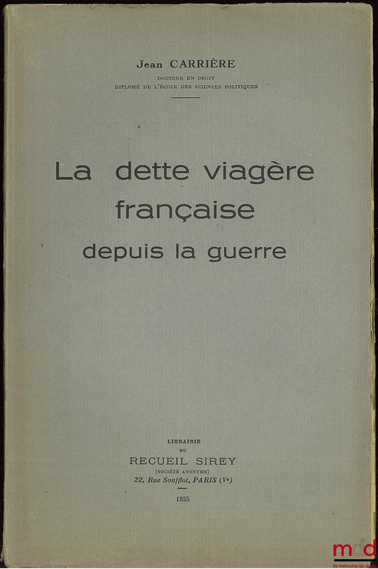 CARRIÈRE (Jean) – LA DETTE VIAGÈRE FRANÇAISE DEPUIS LA GUERRE