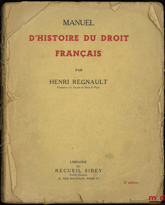 REGNAULT (Henri) – MANUAL OF THE HISTORY OF FRENCH LAW, 2nd ed.