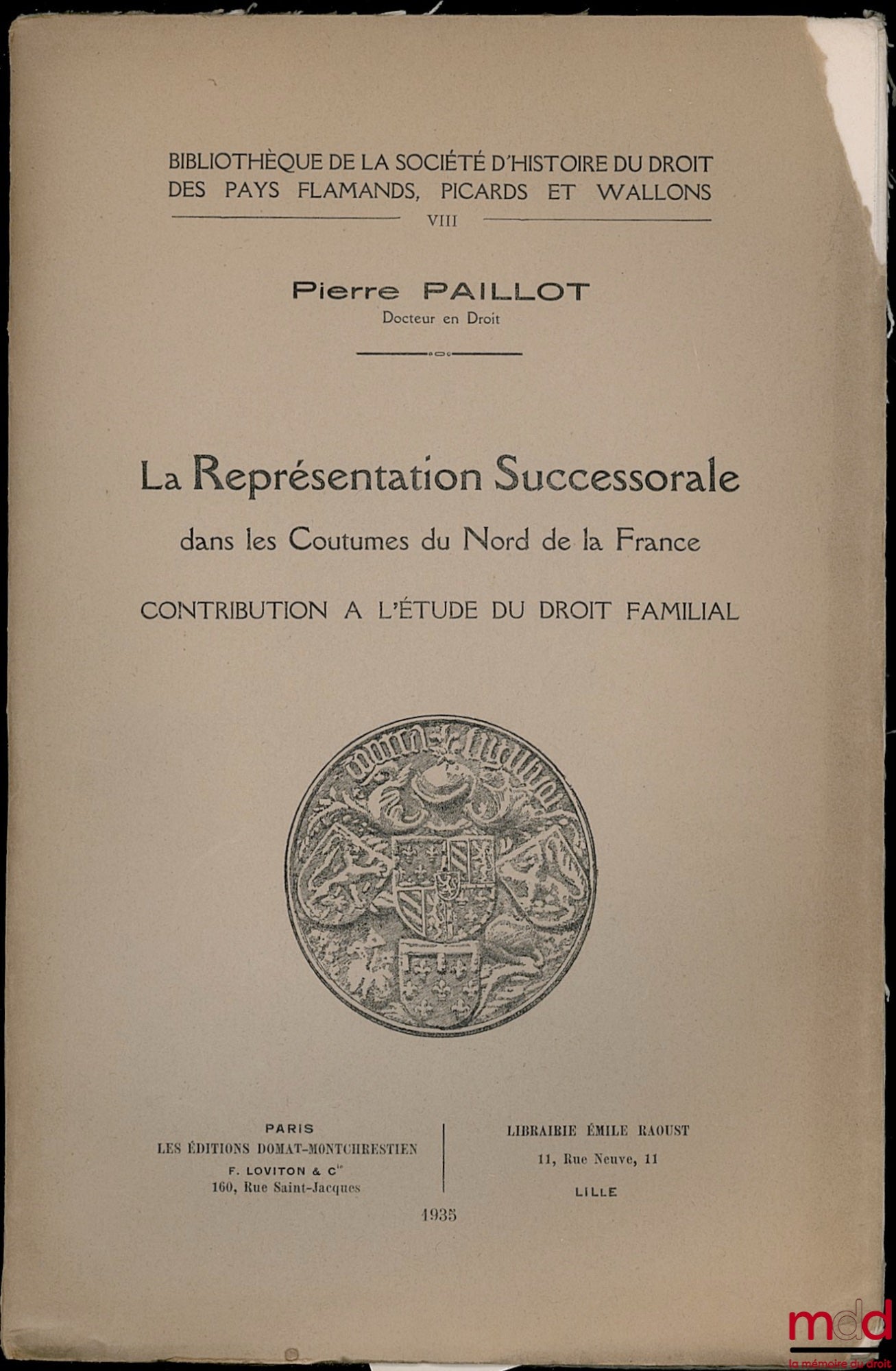 [Customs], PAILLOT (Pierre) – INHERITANCE REPRESENTATION IN THE CUSTOMS OF NORTHERN FRANCE. Contribution to the study of family law, Library of the Society for the History of Law of the Flemish, Picard and Walloon Countries, vol. VIII