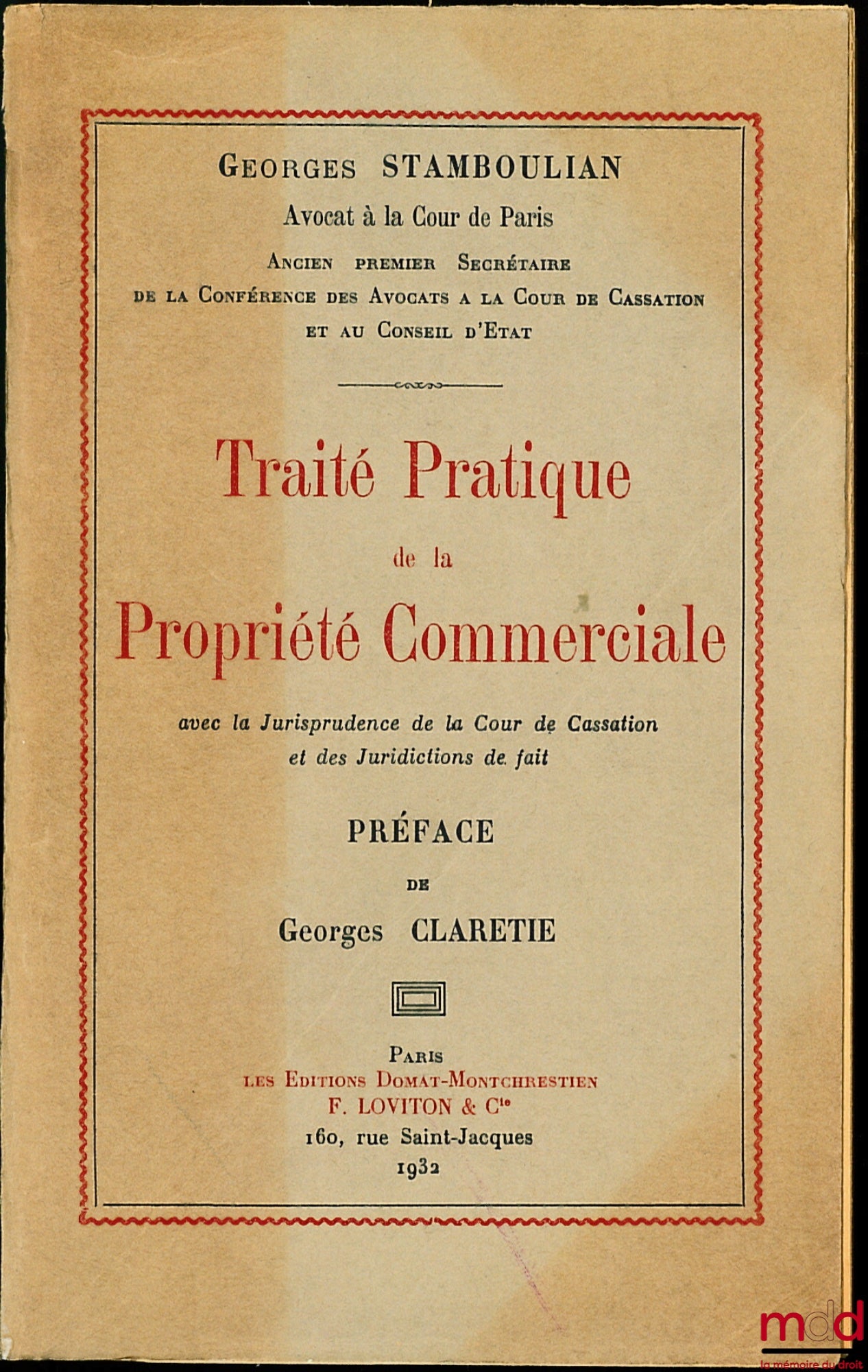 STAMBOULIAN (Georges) – TRAITÉ PRATIQUE DE LA PROPRIÉTÉ COMMERCIALE AVEC LA JURISPRUDENCE DE LA COUR DE CASSATION ET DES JURIDICTIONS DE FAIT, Préface de Georges Clarette et SUPPLÉMENT, Loi du 18 juillet 1932 (…)
