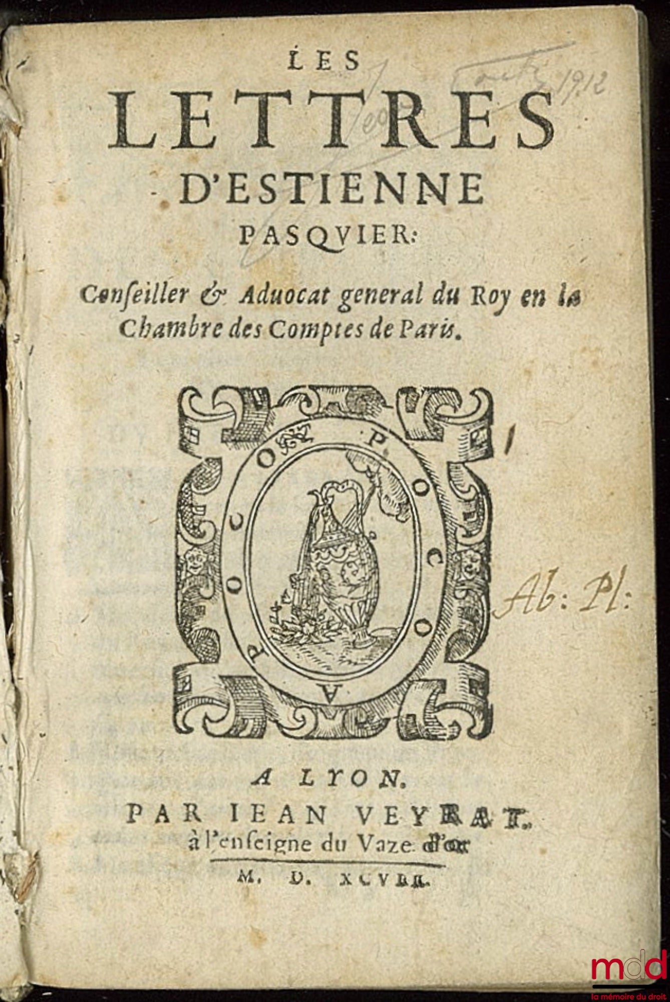 PASQUIER (Etienne) – THE LETTERS OF ESTIENNE PASQUIER, COUNSELOR & ADVOCATE GENERAL TO THE KING IN THE CHAMBER OF ACCOUNTS OF PARIS