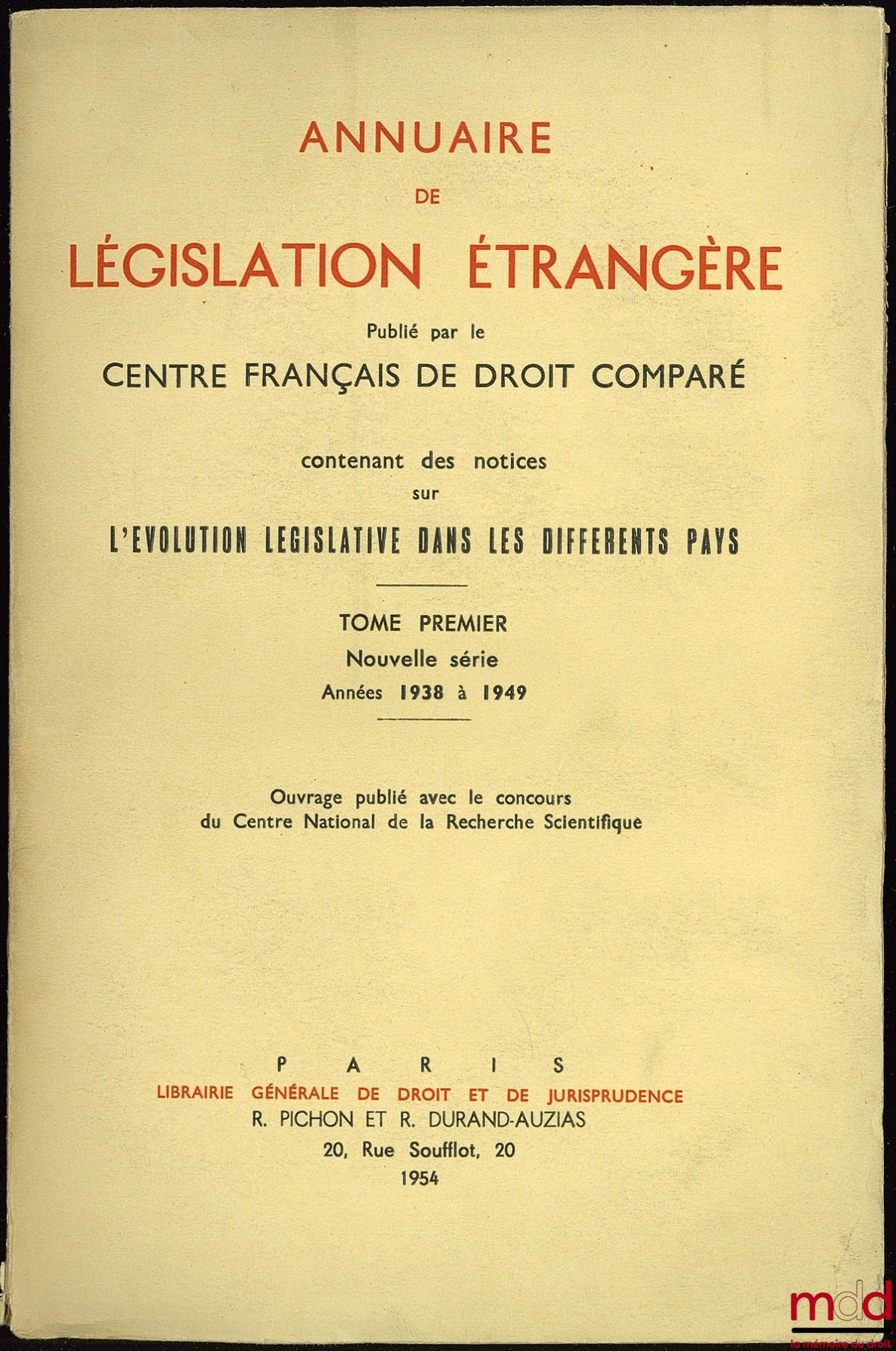 [Périodique] – Annuaire de LÉGISLATION ÉTRANGÈRE, publié par le Centre français de droit comparé contenant des notices sur l’ÉVOLUTION LÉGISLATIVE DANS LES DIFFÉRENTS PAYS, nouvelle série, t. I (années 1938 - 1949)
