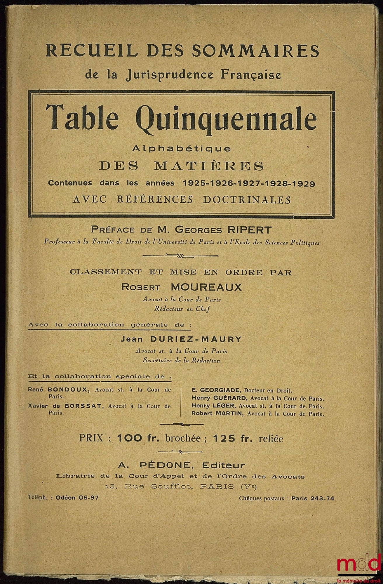 MOUREAUX (Robert) et alii – RECUEIL DES SOMMAIRES DE LA JURISPRUDENCE FRANÇAISE - TABLE QUINQUENNALE ALPHABÉTIQUE DES MATIÈRES contenues dans les années 1925 à 1929 avec références doctrinales, Préface de Georges Ripert