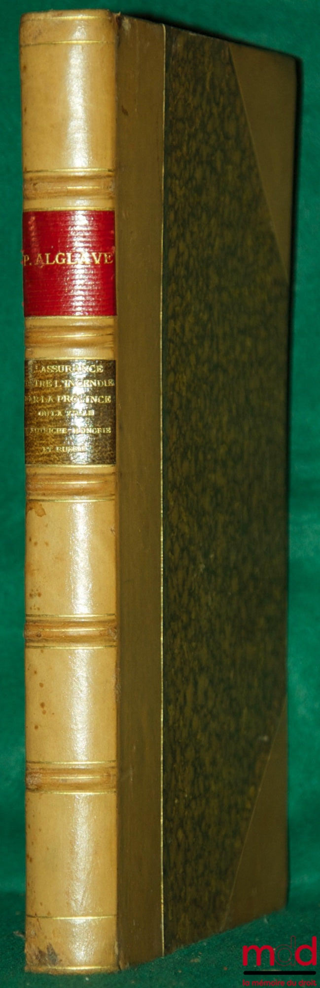 ALGLAVE (Paul) – FIRE INSURANCE BY THE PROVINCE OR CITY IN AUSTRIA-HUNGARY & RUSSIA