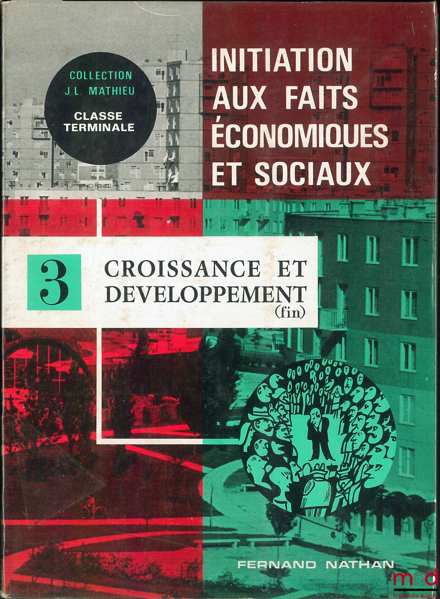 MATHIEU (Jean-Luc) – INTRODUCTION TO ECONOMIC AND SOCIAL FACTS, Vol. III: Social Structures and Changes. International Relations. Growth and Development: An Overview, FINAL YEAR, Jean-Luc Mathieu Collection
