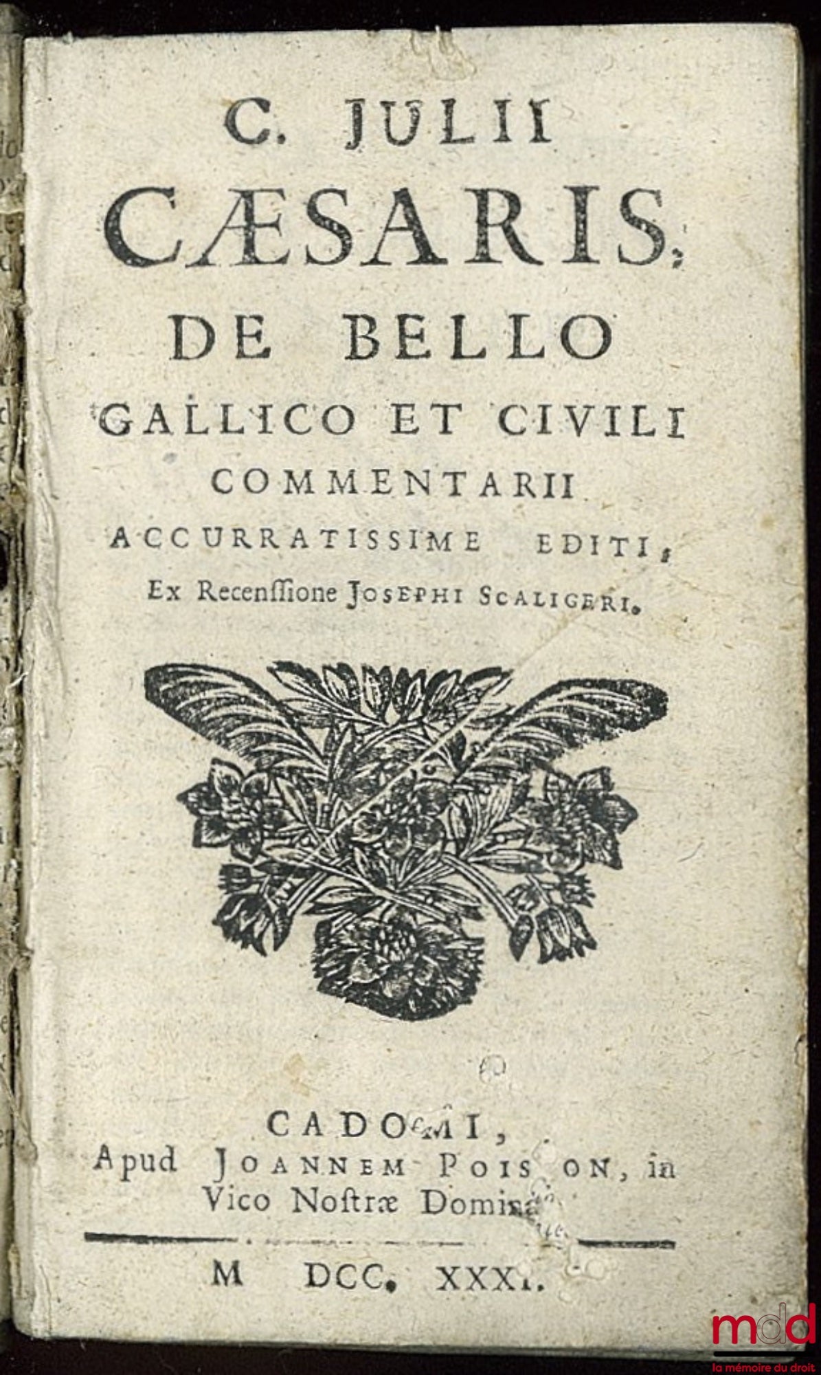 CAESAR (Julius) – C. JULII CÆSARIS, DE BELLO GALLICO ET CIVILI COMMENTARII ACCURATISSIME EDITI, Ex Recenssione Josephi Scaligeri