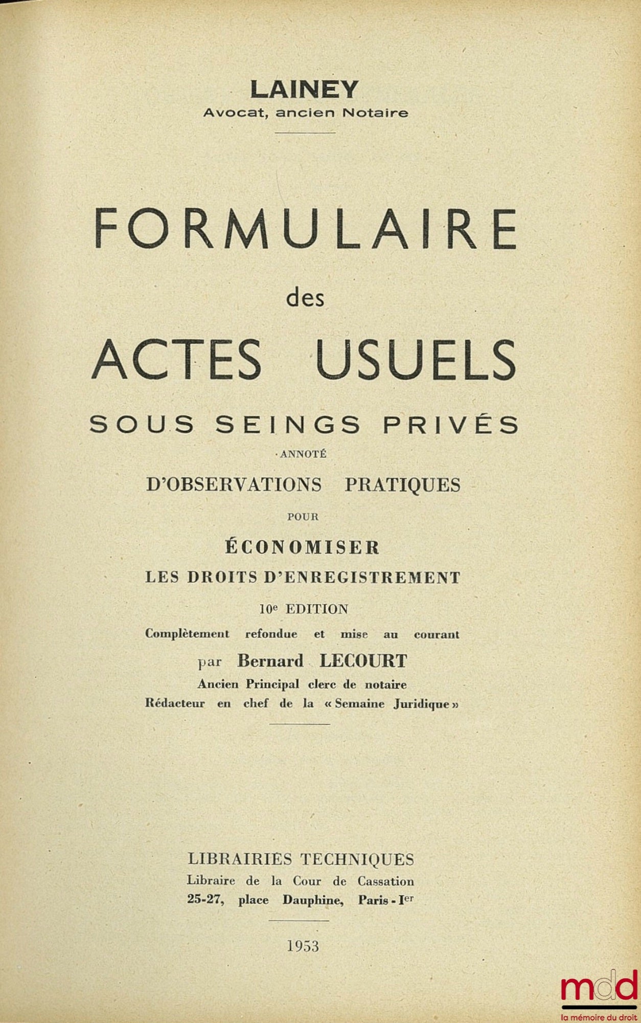 LAINEY – FORM FOR USUAL PRIVATE AGREEMENTS, 10th ed. completely revised and updated by Bernard LECOURT with Addendum updating to November 1, 1953