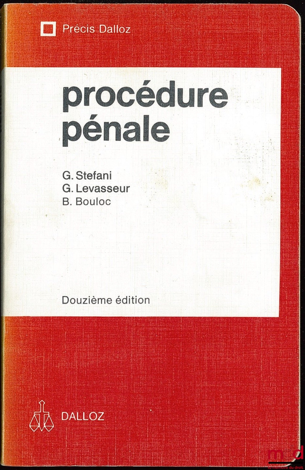 STEFANI (Gaston), LEVASSEUR (Georges) et BOULOC (Bernard) – PROCÉDURE PÉNALE, 12e éd., coll. Précis Dalloz