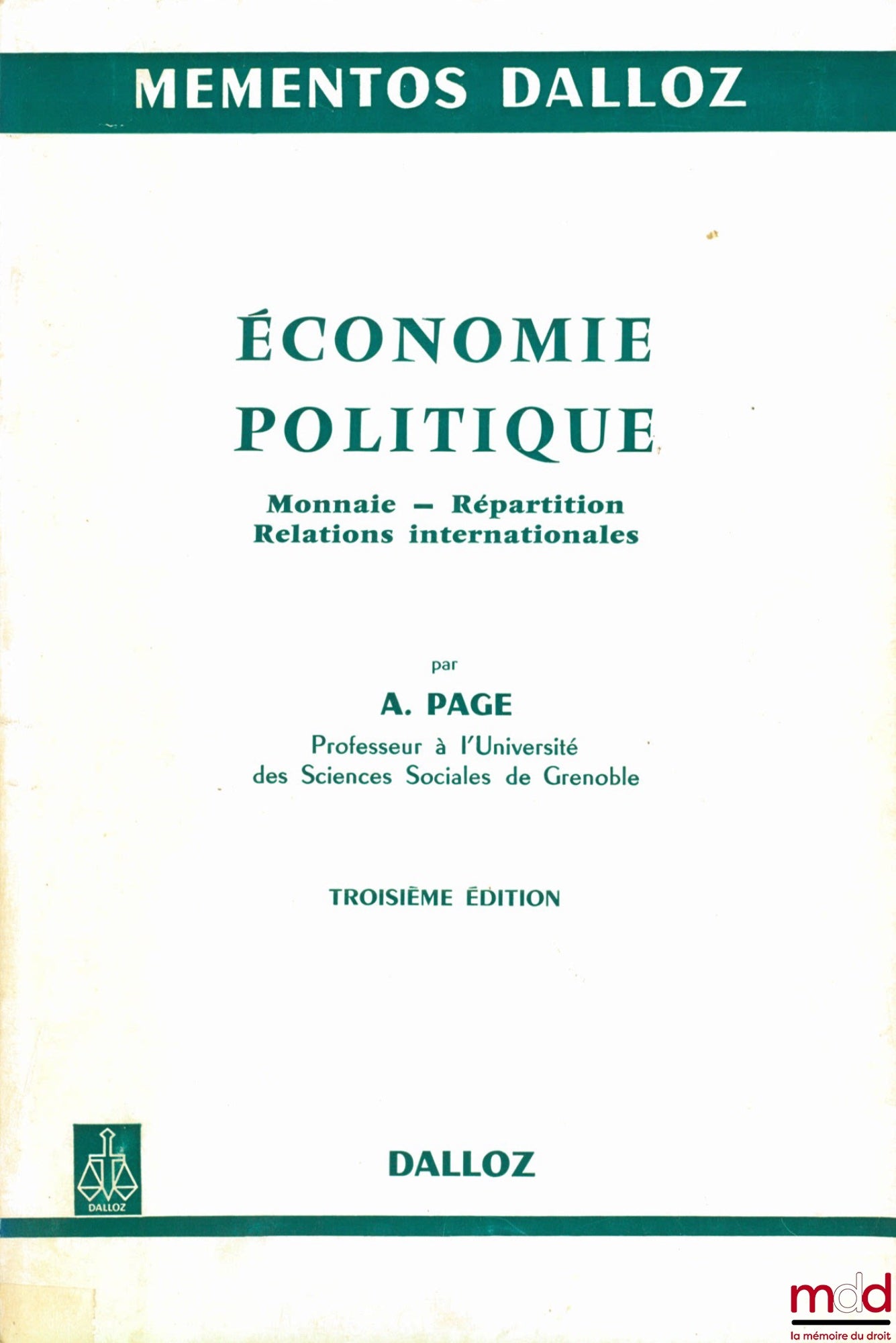 PAGE (A.) – POLITICAL ECONOMY 2nd year: MONEY - DISTRIBUTION - INTERNATIONAL RELATIONS, 3rd ed., coll. Dalloz Mementos