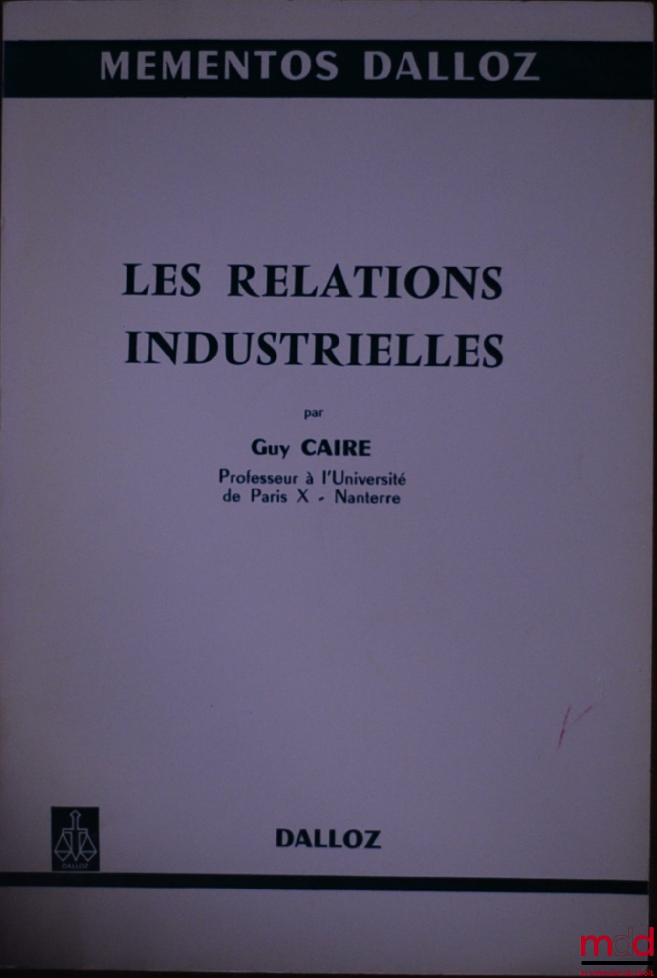 CAIRE (Guy) – LES RELATIONS INDUSTRIELLES, coll. Mémentos Dalloz