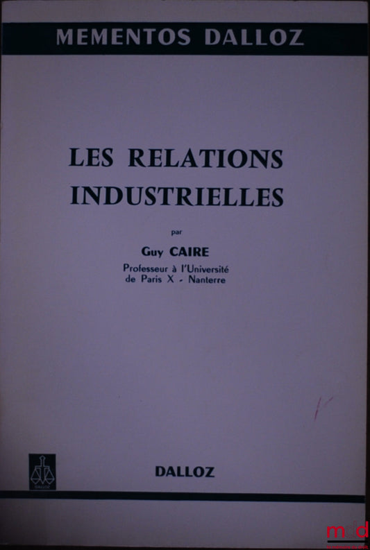 CAIRE (Guy) – LES RELATIONS INDUSTRIELLES, coll. Mémentos Dalloz