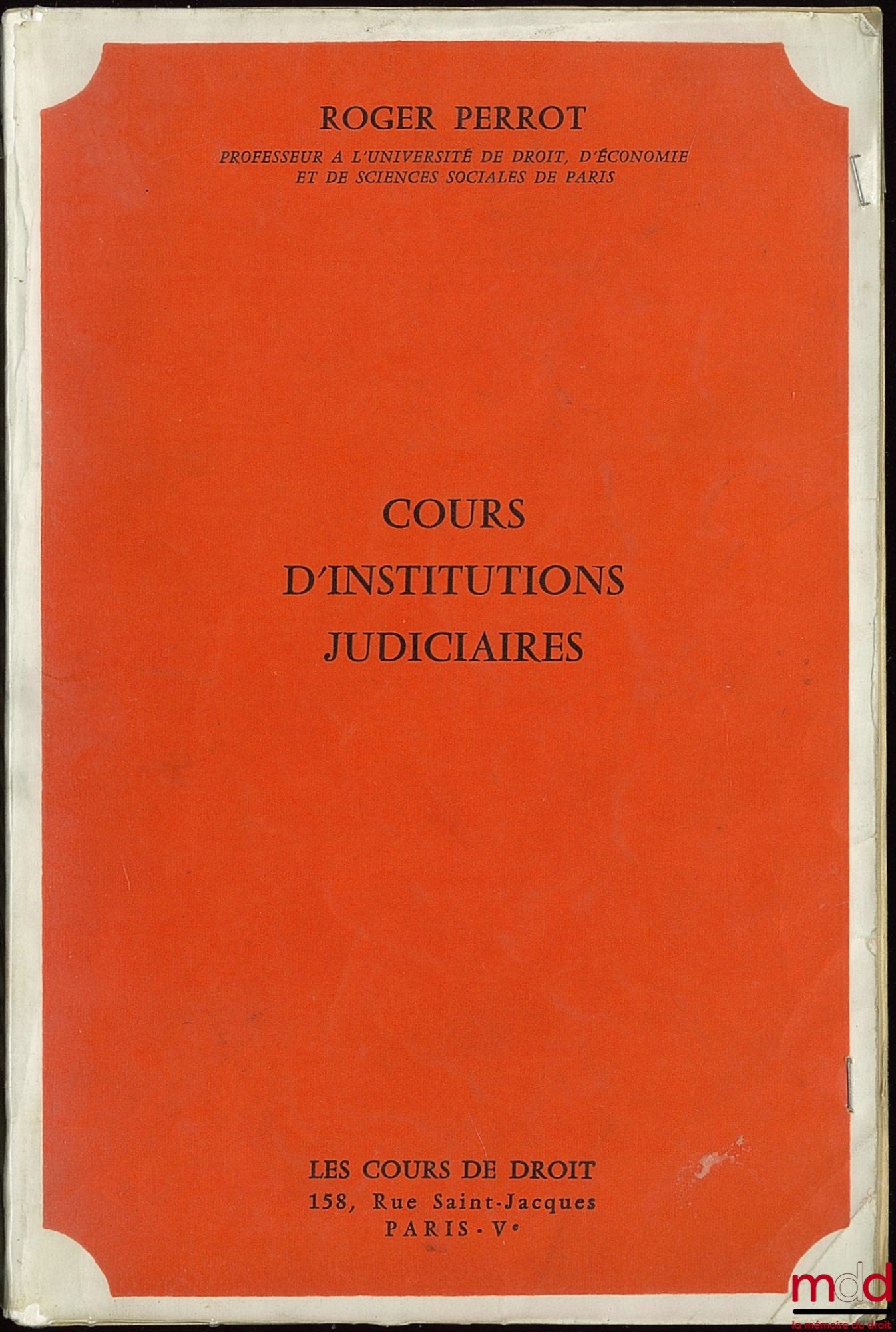 PERROT (Roger) – COURS D’INSTITUTIONS JUDICIAIRES, année 1973-1974, cours professé à l’université de droit, d’économie et de sciences sociales de Paris
