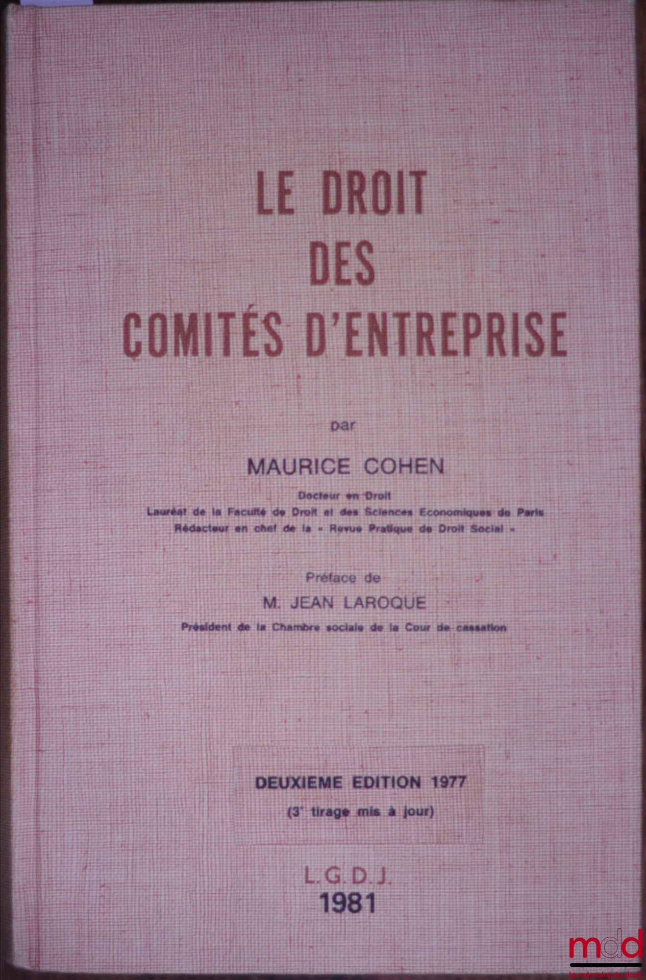 COHEN (Maurice) – LE DROIT DES COMITÉS D’ENTREPRISE, Préface de J. Laroque, 2ème éd. mise à jour, 3ème tirage