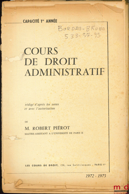 PIEROT (Robert) – COURS DE DROIT ADMINISTRATIF, Capacité 1re année, 1972-1973
