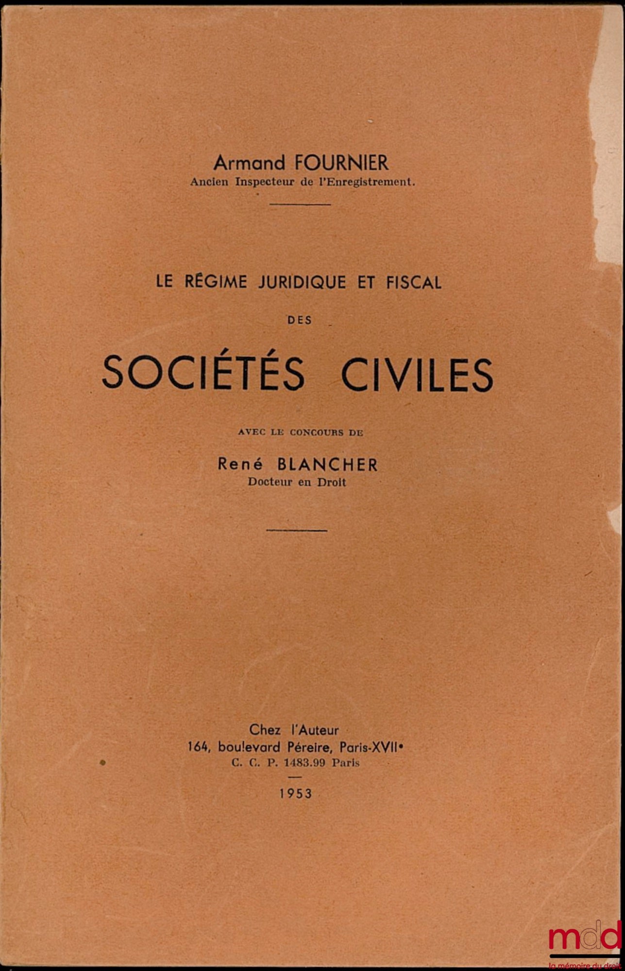 FOURNIER (Armand) – THE LEGAL AND TAX REGIME OF CIVIL COMPANIES, with the collaboration of René Blancher