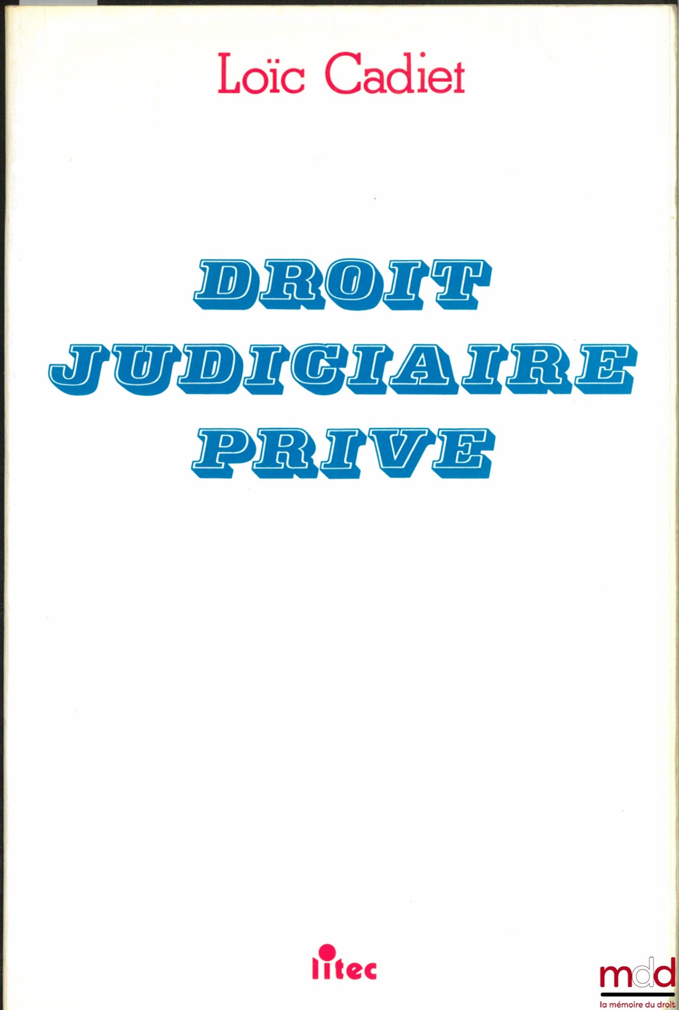 CADIET (Loïc) – DROIT JUDICIAIRE PRIVÉ