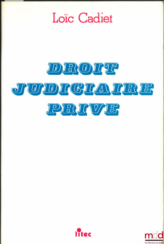 CADIET (Loïc) – DROIT JUDICIAIRE PRIVÉ