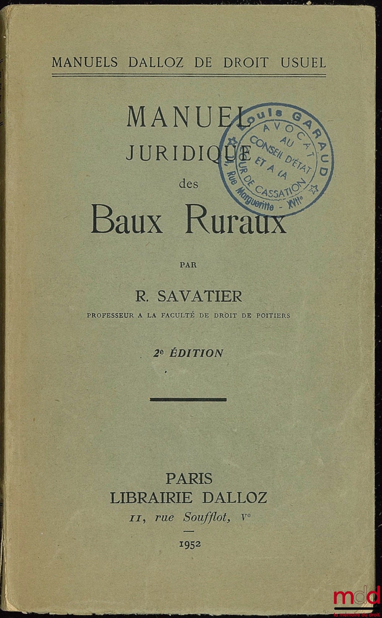SAVATIER (René) – MANUEL JURIDIQUE DES BAUX RURAUX, 2e éd., coll. Manuels Dalloz de droit usuel