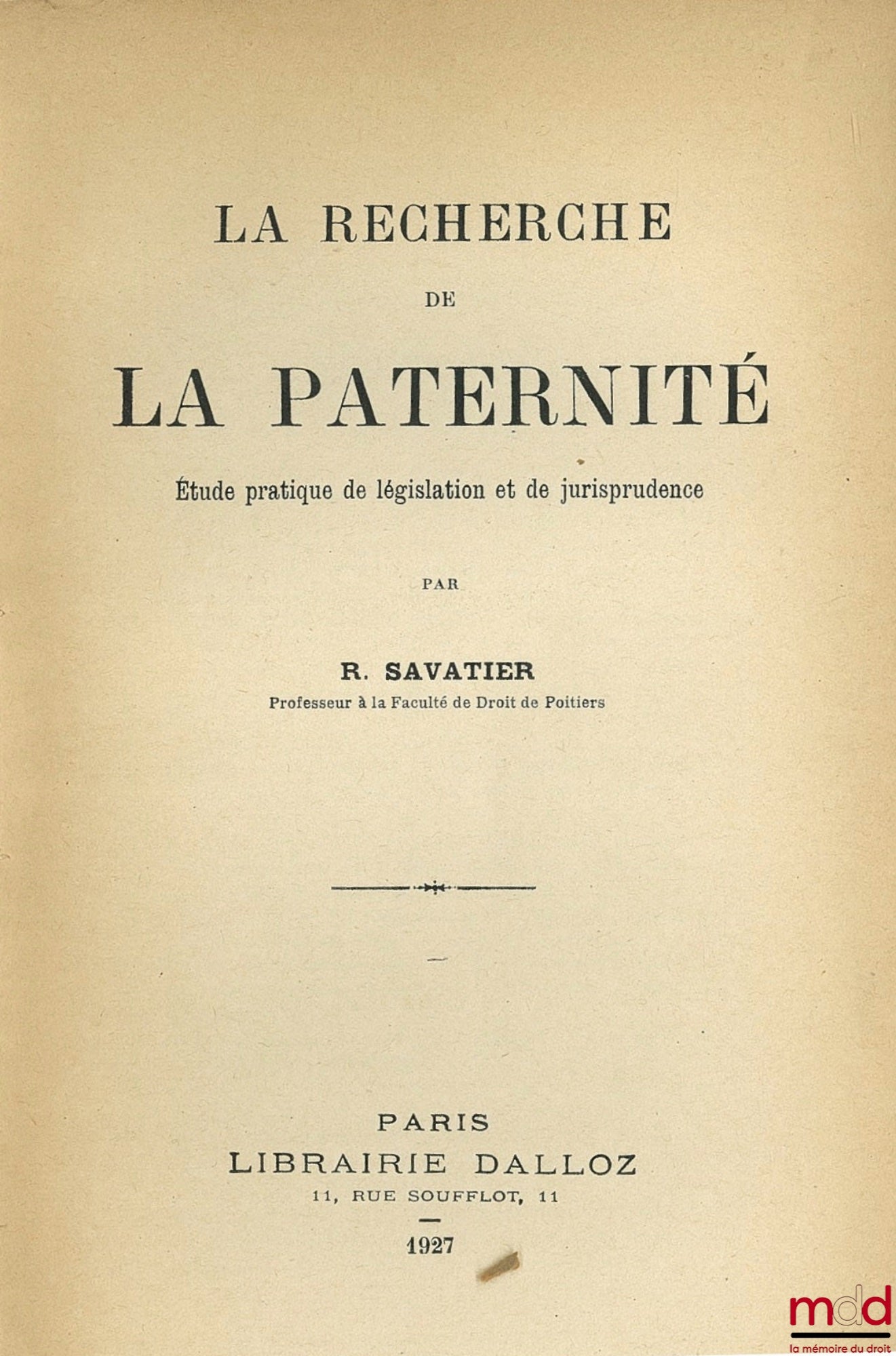 SAVATIER (René) – THE SEARCH FOR PATERNITY. A practical study of legislation and case law