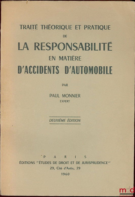 MONNIER (Paul) – TRAITÉ THÉORIQUE ET PRATIQUE DE LA RESPONSABILITÉ EN MATIÈRE D’ACCIDENTS D’AUTOMOBILE, 2ème éd.