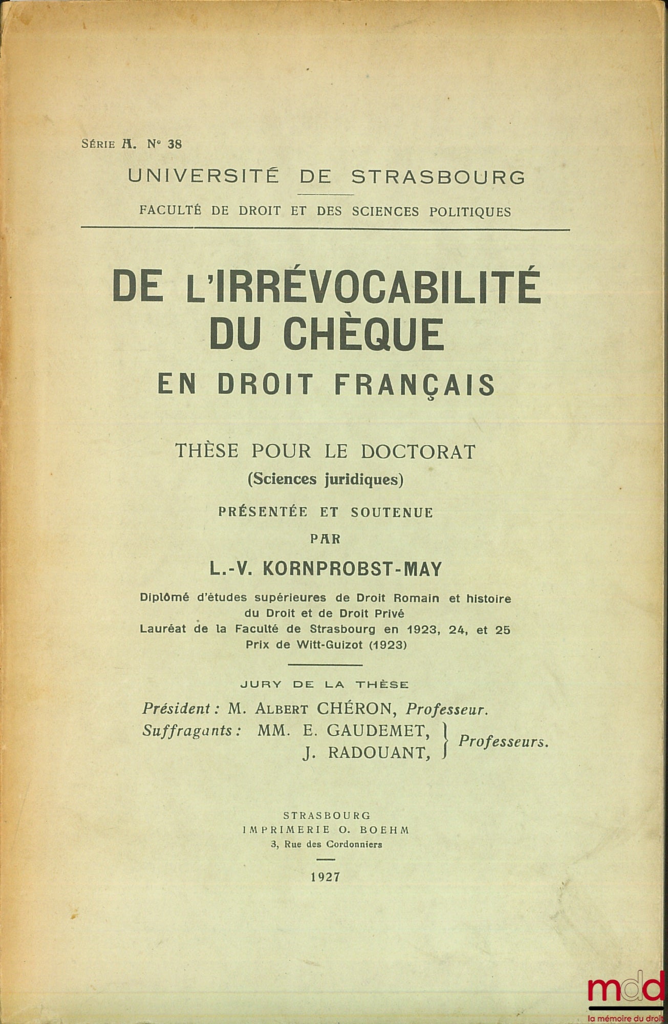 KORNPROBST-MAY (L.-V.) – DE L’IRRÉVOCABILITÉ DU CHÈQUE EN DROIT FRANÇAIS, Université de Strasbourg, Faculté de droit et des sciences politiques