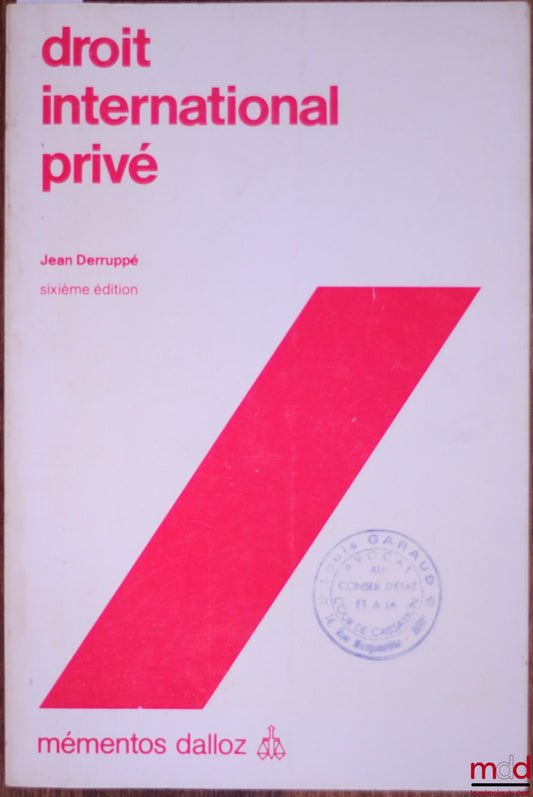 DERRUPPÉ (Jean) – DROIT INTERNATIONAL PRIVÉ, 6ème éd., coll. Mémentos Dalloz