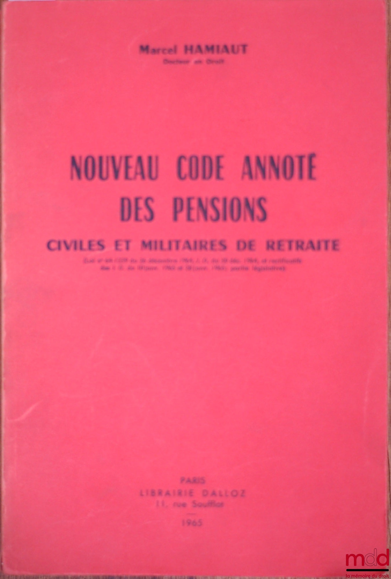 HAMIAUT (Marcel) – NOUVEAU CODE ANNOTÉ DES PENSIONS CIVILES ET MILITAIRES DE RETRAITE (Loi n° 64-1339 du 26 décembre 1964 (…) - PARTIE LÉGISLATIVE