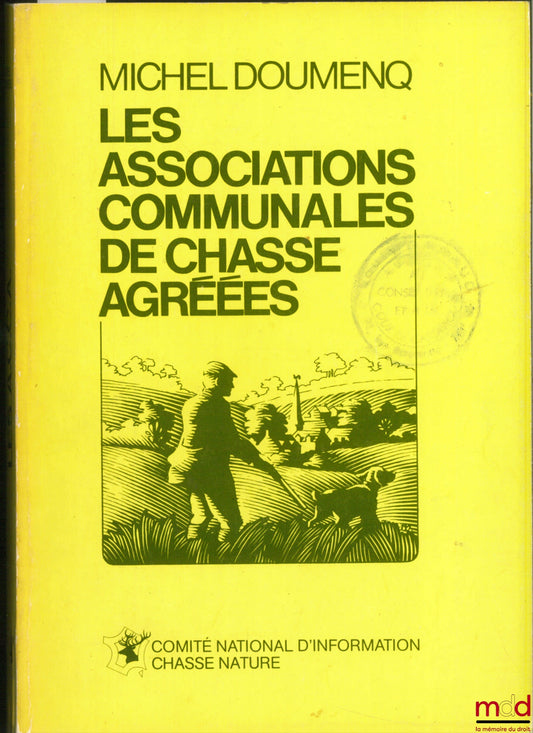[Hunting], DOUMENQ (Michel) – APPROVED MUNICIPAL HUNTING ASSOCIATIONS, National Hunting and Nature Information Committee. National Union of Presidents of Departmental Federations of Hunters