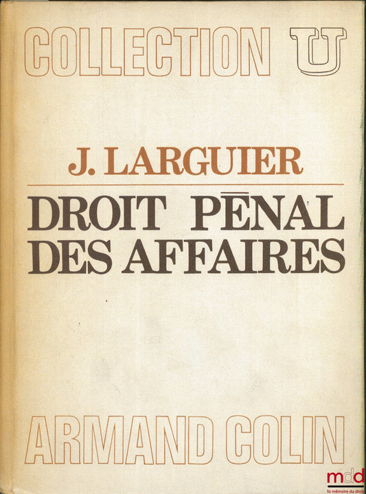 LARGUIER (Jean) – BUSINESS CRIMINAL LAW, coll. U, Business and Economic Law series