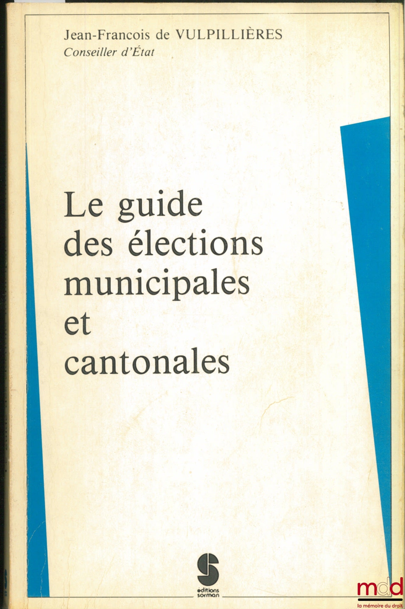 VULPILLIÈRES (Jean-François) – THE GUIDE TO MUNICIPAL AND CANTONAL ELECTIONS (updated edition as of July 10, 1988)
