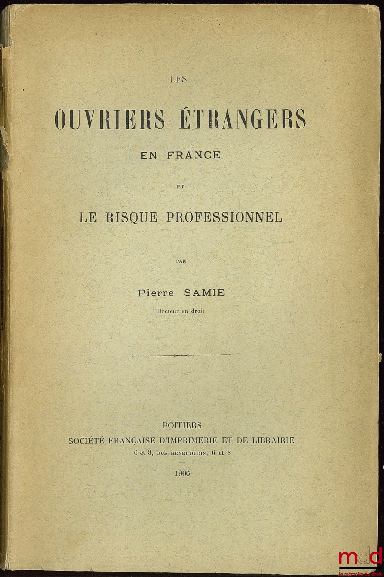 SAMIE (Pierre) – LES OUVRIERS ÉTRANGERS EN FRANCE ET LE RISQUE PROFESSIONNEL