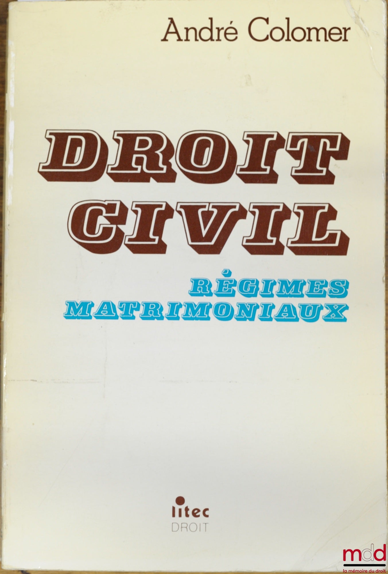 COLOMER (André) – CIVIL LAW - MATRIMONIAL PROPERTY REGIMES