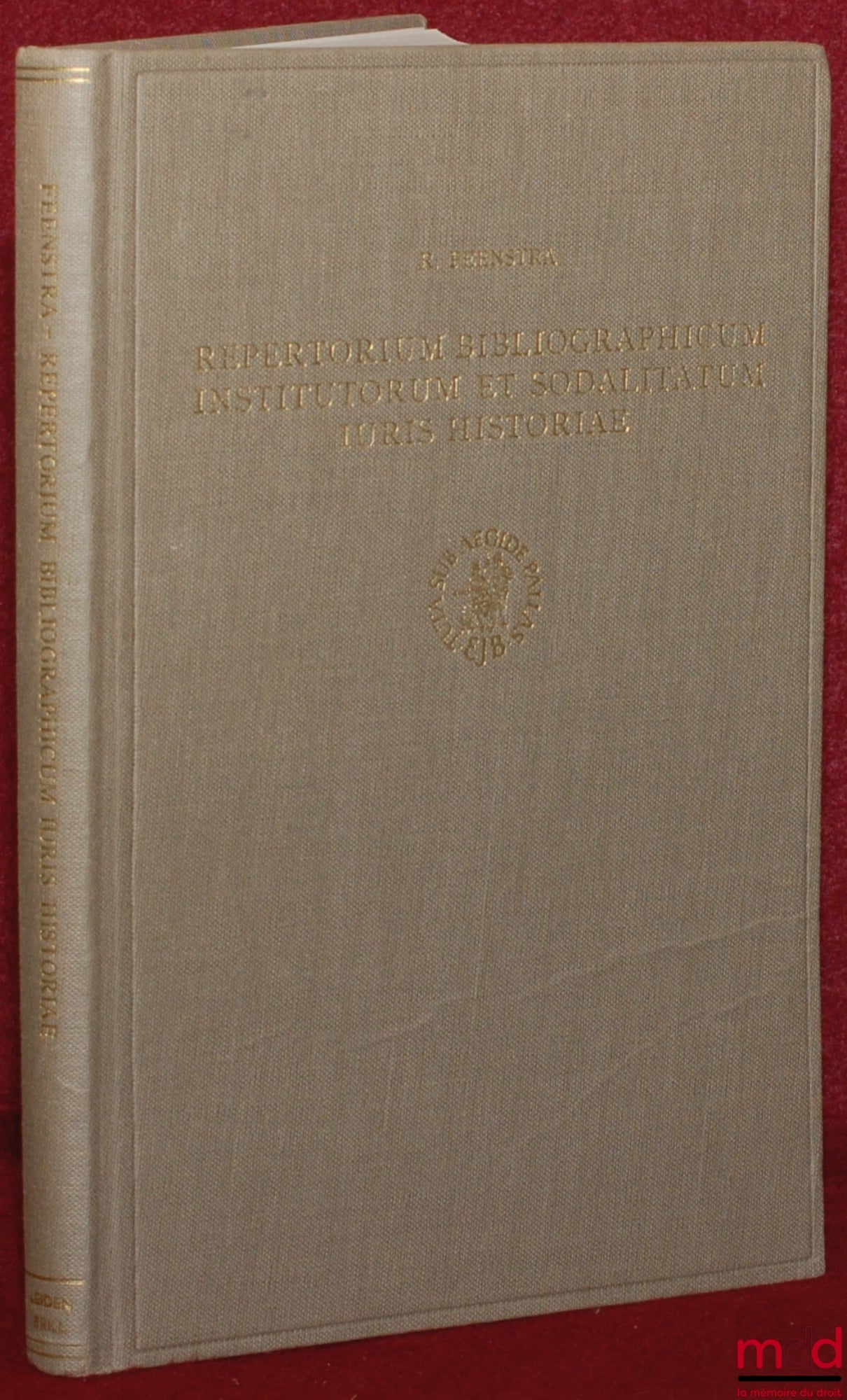 FEENSTRA (Robert) – REPERTORIUM BIBLIOGRAPHICUM INSTITUTORUM ET SODALITATUM IURIS HISTORIAE of the International Association for the History of Law and Institutions