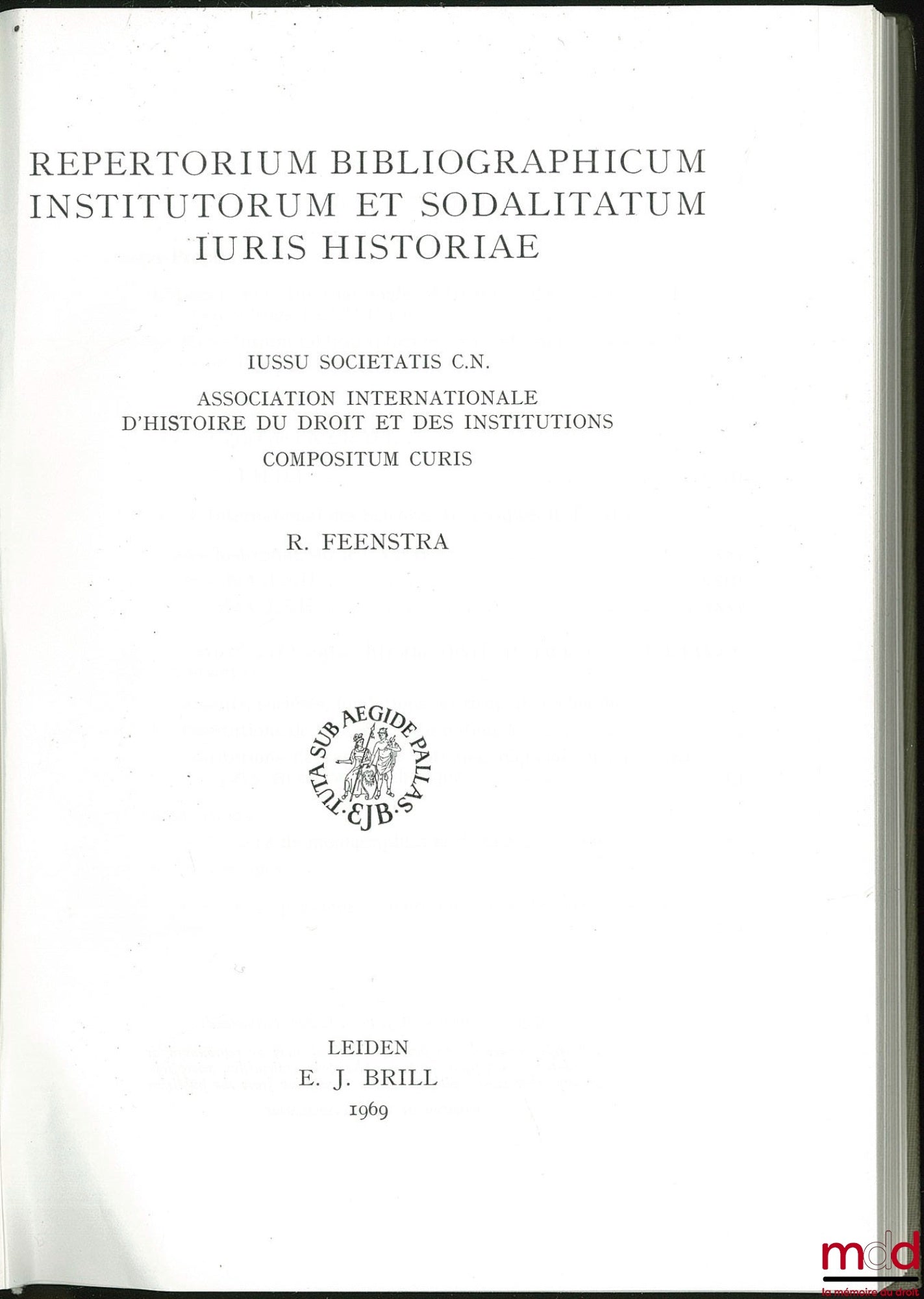 FEENSTRA (Robert) – REPERTORIUM BIBLIOGRAPHICUM INSTITUTORUM ET SODALITATUM IURIS HISTORIAE of the International Association for the History of Law and Institutions