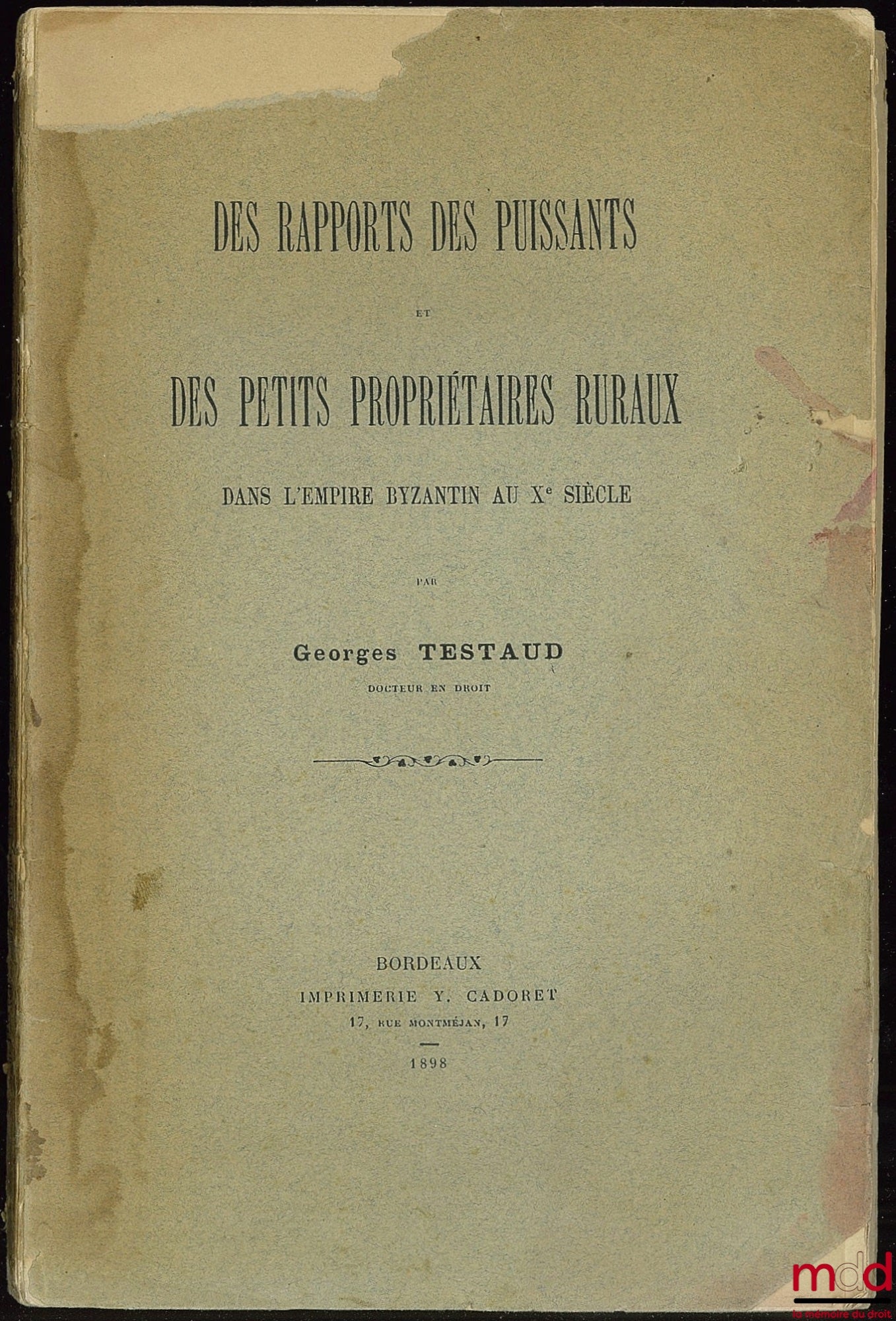 TESTAUD (Georges) – DES RAPPORTS DES PUISSANTS ET DES PETITS PROPRIÉTAIRES RURAUX DANS L’EMPIRE BYZANTIN AU XÈME SIÈCLE