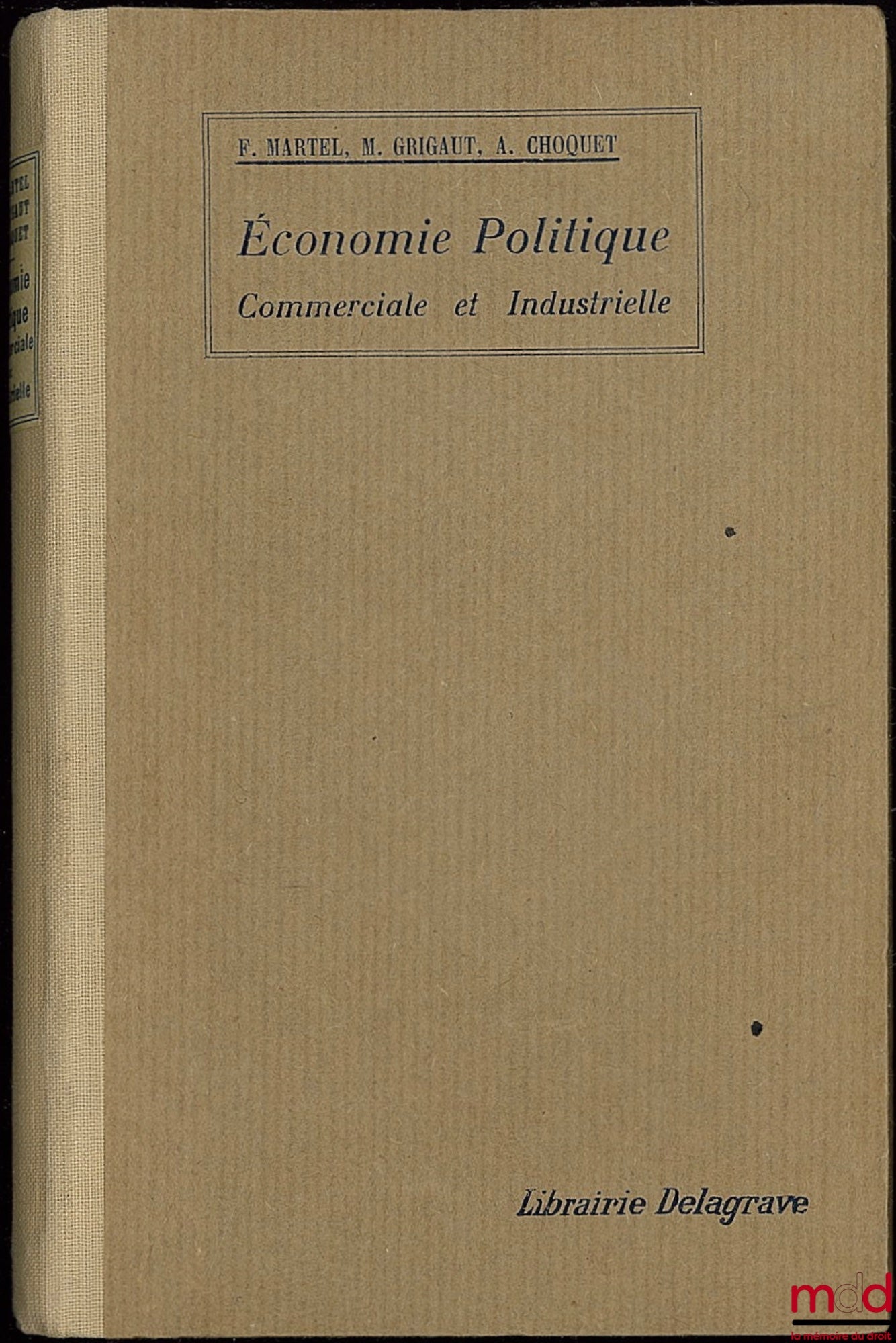 MARTEL (Félix) et GRIGAUT (M.) – ÉCONOMIE POLITIQUE COMMERCIALE ET INDUSTRIELLE, Bibl. des Écoles pratiques de Commerce et d’Industrie, 12ème éd. refondue et complétée par André CHOQUET