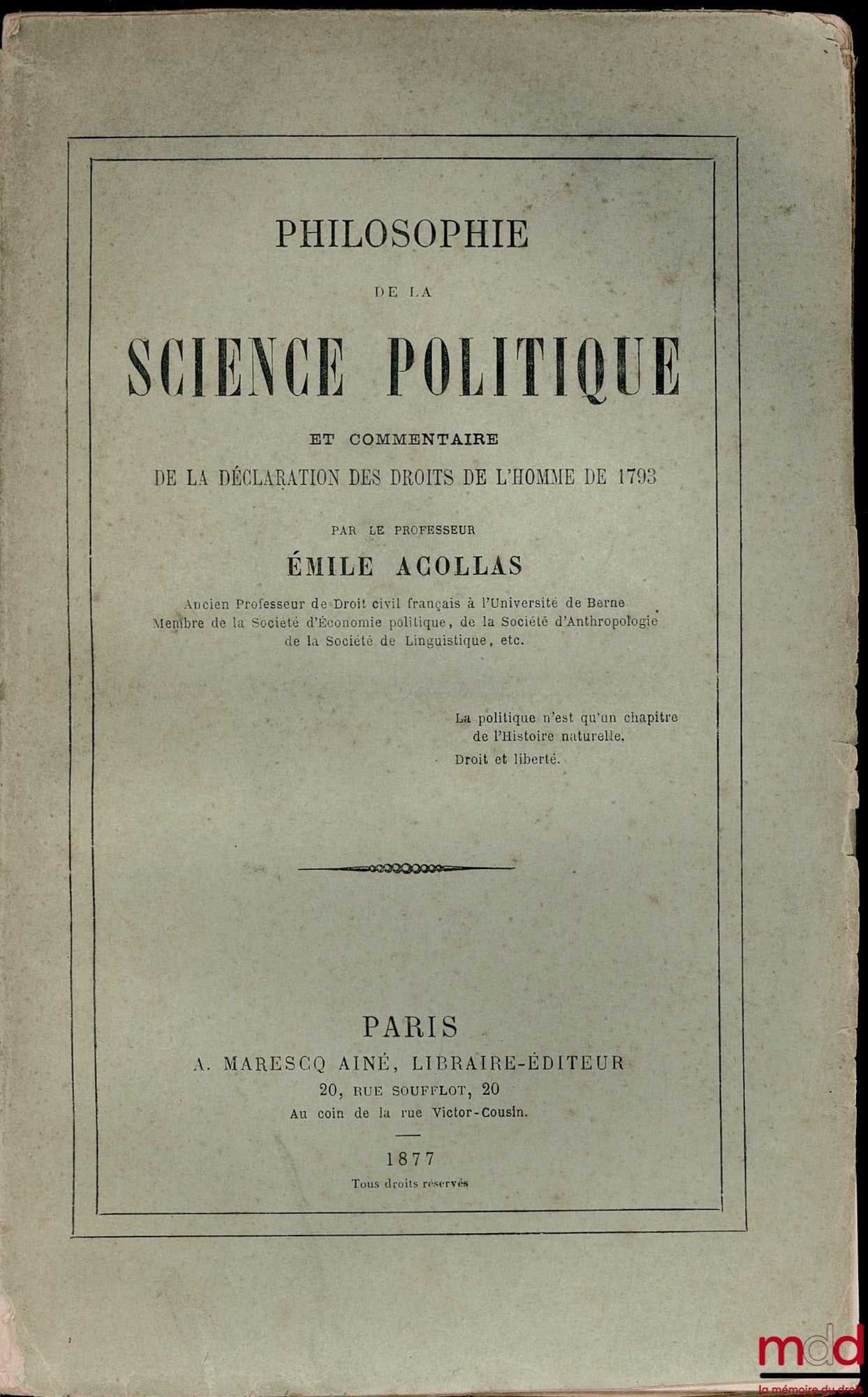 ACOLLAS (Émile) – PHILOSOPHY OF POLITICAL SCIENCE AND COMMENTARY ON THE DECLARATION OF THE RIGHTS OF MAN OF 1793 - Clarifications and Notes; Appendix; Tables