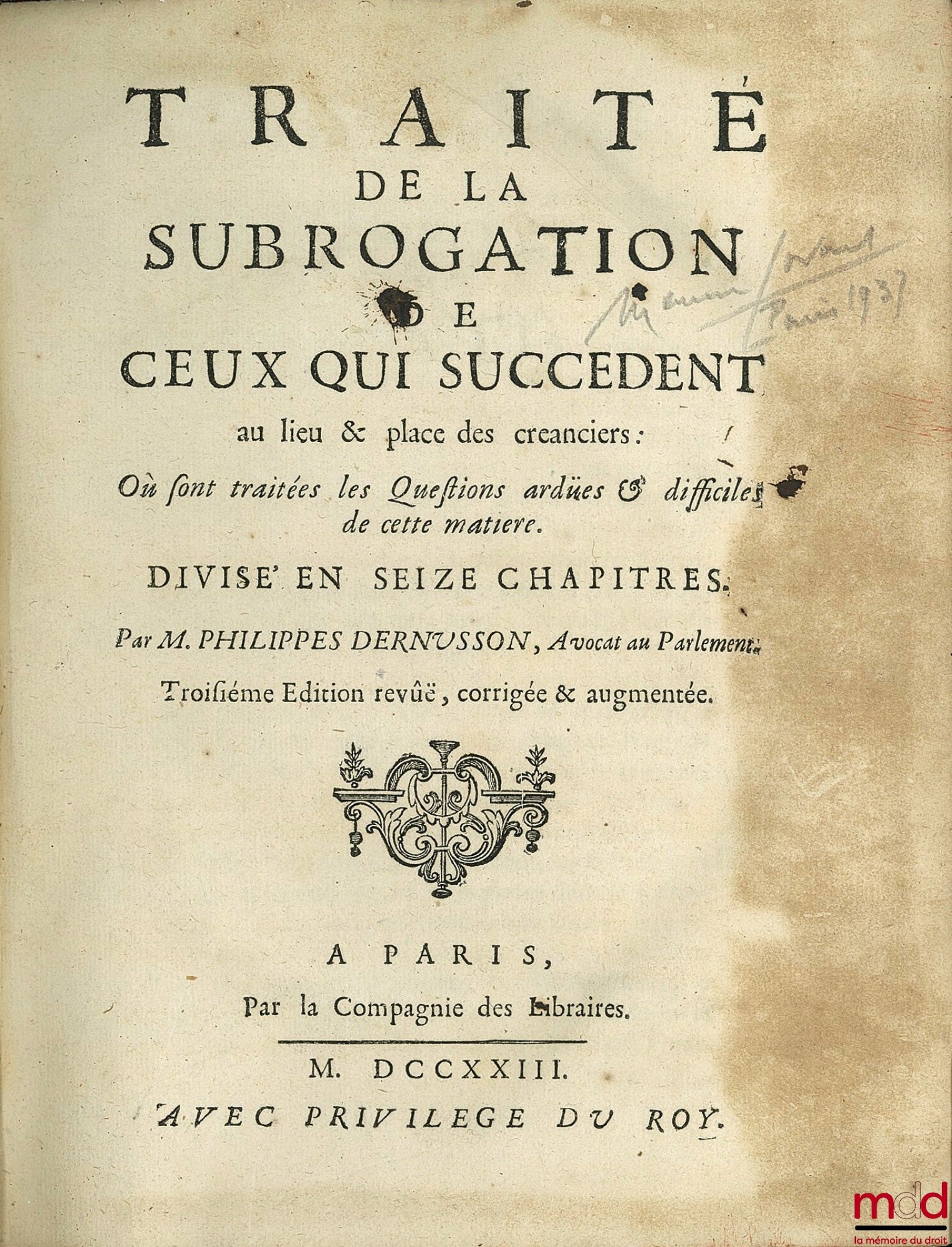 RENUSSON (Philippe de) [DERNUSSON] – TREATISE ON THE SUBROGATION OF THOSE WHO SUCCEED IN THE PLACE OF CREDITORS: where the arduous and difficult questions of this subject are treated, divided into 16 chapters, 3rd ed. revised, corrected and augmented