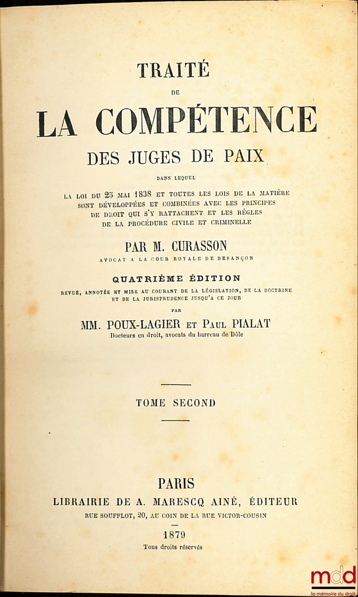 CURASSON (Jacques) – TREATISE ON THE JURISDICTION OF JUSTICES OF THE PEACE in which the Law of May 25, 1838 and all the laws on the subject are developed and combined with the related legal principles and the rules of civil and criminal procedure